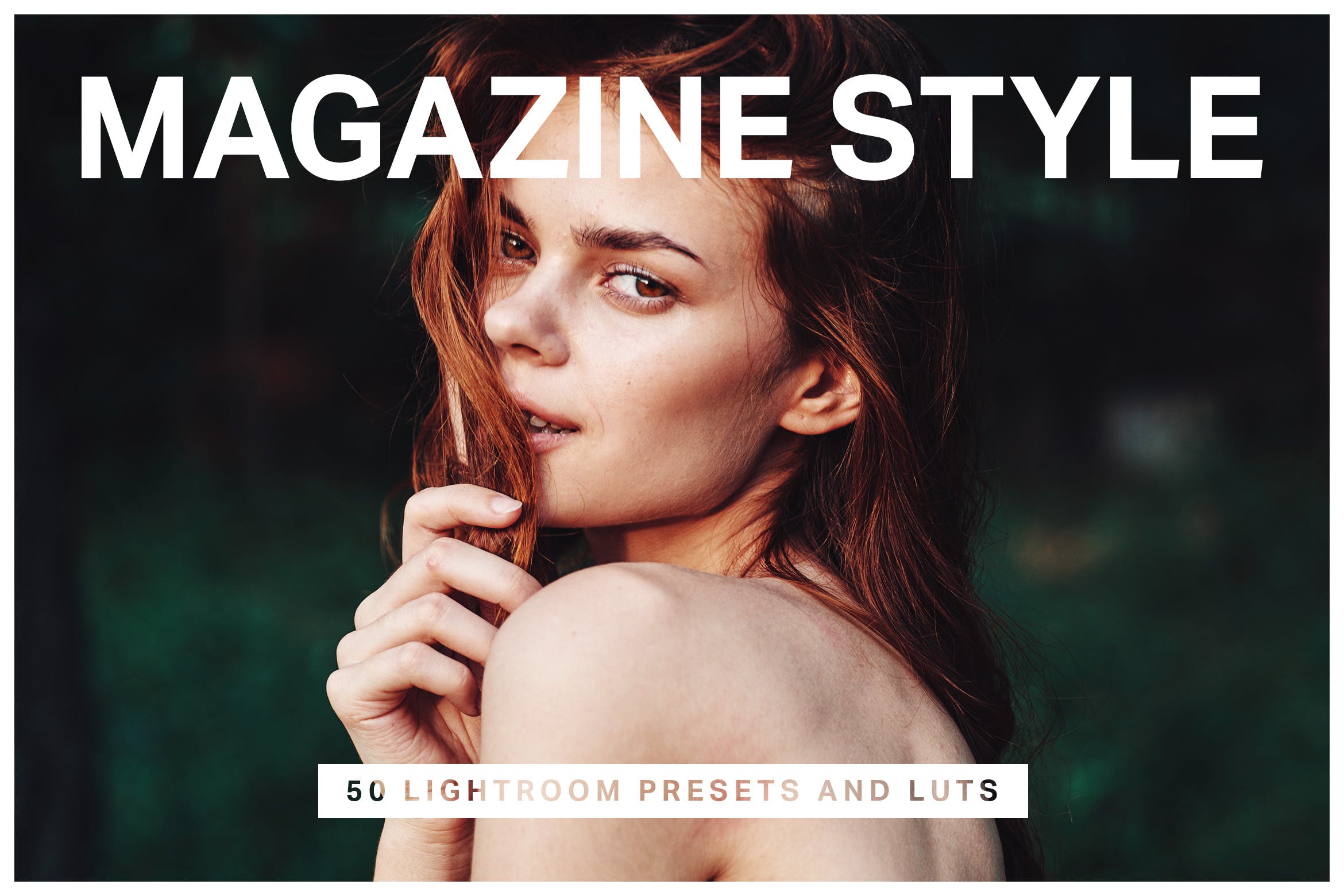 50款杂志摄影风格Lightroom调色预设 50 Magazine Lightroom Presets & LUTs插图