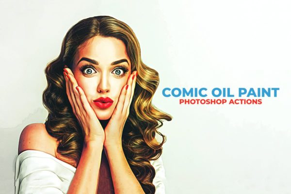 欧美风格漫画效果PS动作 Comic Oil Paint Photoshop Actions
