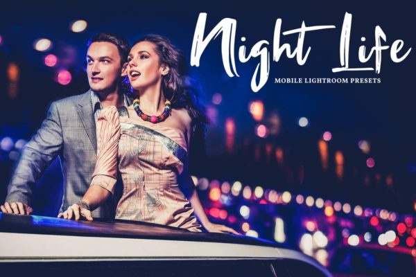 夜景照片后期处理调色LR预设 Night Life Mobile & Desktop Lightroom Presets