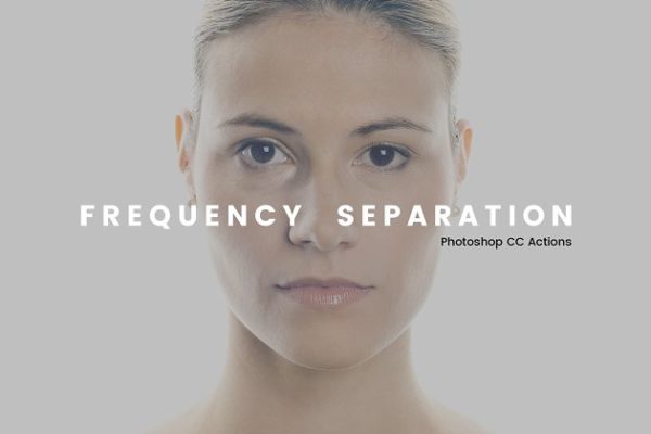 快速给美女皮肤磨皮美颜PS动作  Frequency Separation PS Actions