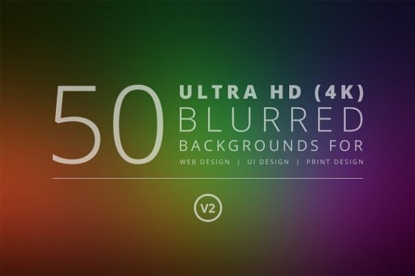 50超高清分辨率模糊背景v2 50 Ultra HD Blurred Backgrounds v2