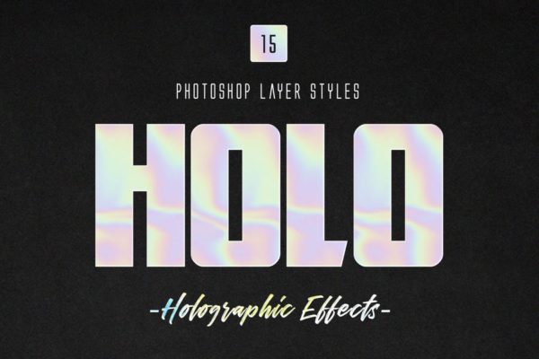 全息彩色渐变镭射纹理PS字体样式 Holographic Photoshop Layer Styles