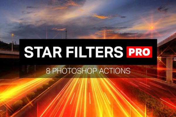 璀璨星光照片装饰PS动作工具模板 Star Filters Pro – 8 PS Actions