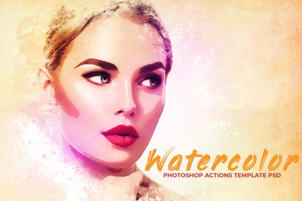 精美水彩艺术照一键生成PS动作工具模板 Watercolor Photoshop PSD Template