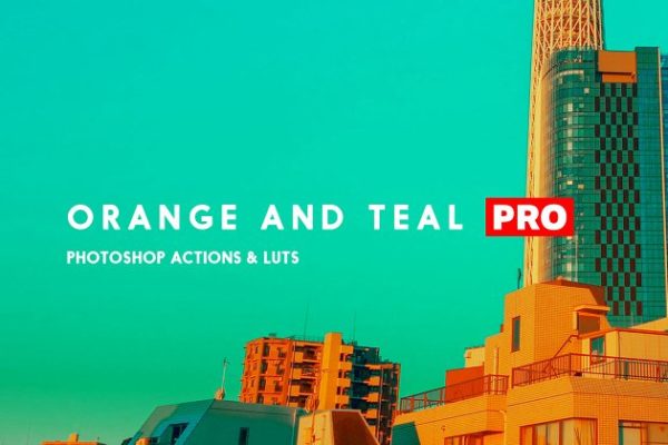 橙茶&橙蓝色系调色PS动作工具模板 Orange Teal Photoshop Actions + LUTs