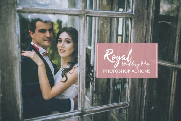 喜庆婚纱照片后期处理PS动作工具模板 Royal Wedding Pro Photoshop Actions