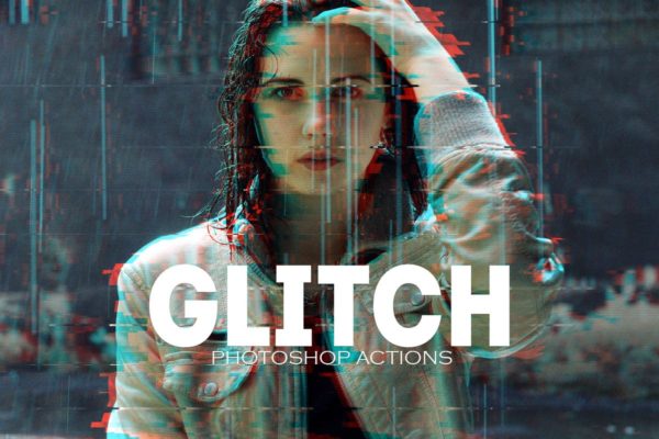 毛刺信号故障照片后期特效PS动作工具模板 Glitch Photoshop PSD Actions