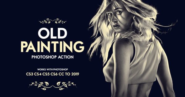 老派艺术油画效果一键生成PS动作工具模板 Old Painting Photoshop Action