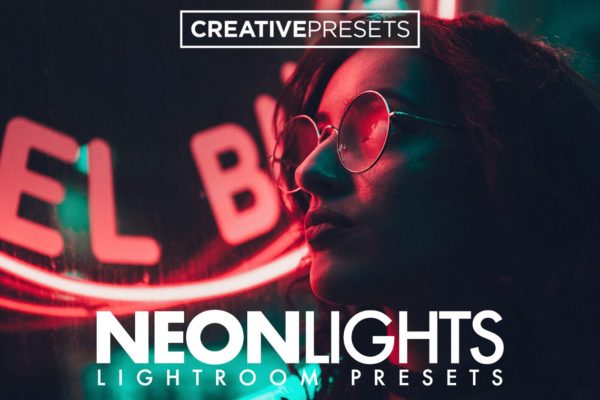 霓虹灯夜景摄影照片后期处理LR预设工具素材 Neon Lights Lightroom Presets