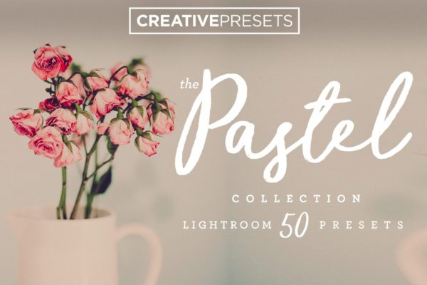照片后期处理柔和色调LR调色预设工具素材 Pastel Tones Lightroom Presets