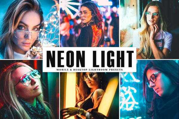 霓虹灯效果夜景照片后期处理LR预设工具素材 Neon Light Mobile & Desktop Lightroom Presets