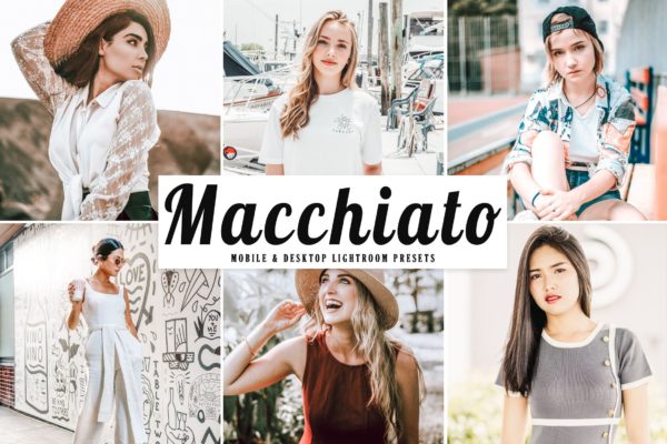 柔和亮色人像摄影旅游摄影后期调色滤镜LR预设工具素材 Macchiato Mobile & Desktop Lightroom Presets