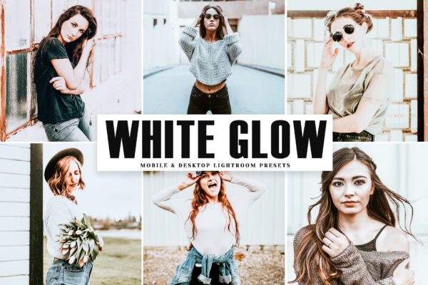 高对比度褪色效果处理LR照片调色滤镜预设工具素材下载 White Glow Mobile & Desktop Lightroom Presets