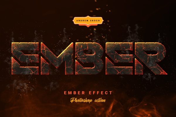 火山/熔岩/岩浆/火焰3D字体特效PS动作工具模板 Ember Effect – Photoshop Action
