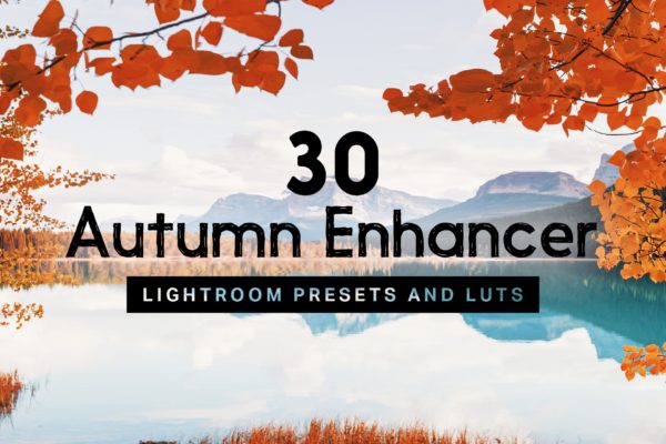 30款秋天主题摄影颜色增强LR预设工具素材下载 30 Autumn Enhancer Lightroom Presets and LUTs