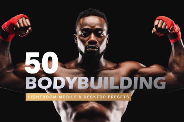 50款精美的健身健美摄影LR调色预设工具素材 50 Bodybuilding Lightroom Presets