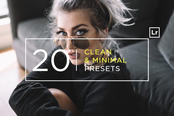20款时尚专业的简约风格照片调色处理LR预设工具素材 20 Pro Clean & Minimal Lightroom Presets