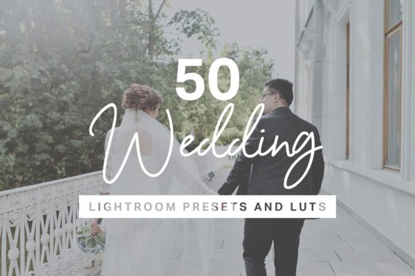 50款影楼后期调色LR预设工具素材 50 Wedding Lightroom Desktop and Mobile Presets