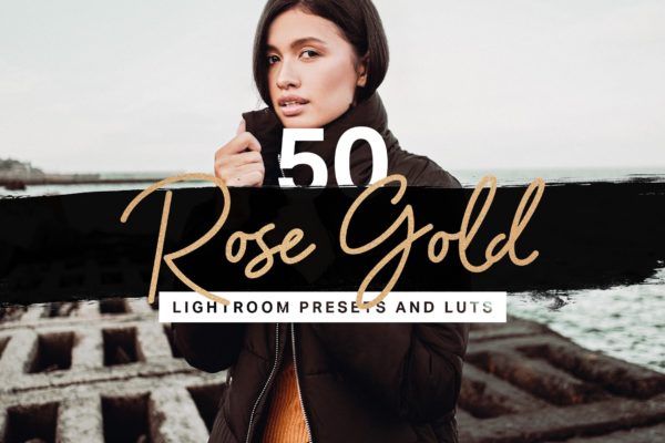 50款玫瑰金时尚色调照片处理LR预设工具素材合集 50 Rose Gold Lightroom Presets LUTs