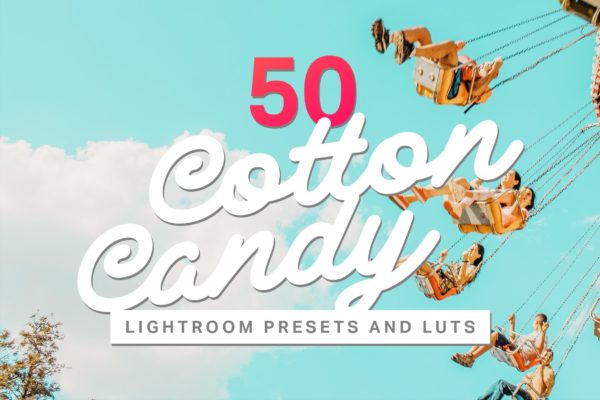 50种浪漫棉花糖柔和色照片调色处理LR预设工具素材 50 Cotton Candy Lightroom Presets and LUTs
