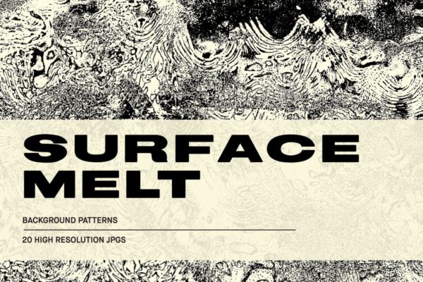 20款高分辨率表面熔化抽象纹理 Surface Melt – Abstract Textures