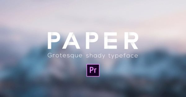 剪纸风格字幕标题动画特效大洋岛精选PR模板 Paper – Grotesque Shady Animated Typeface for Premiere