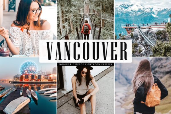 加拿大旅行摄影照片后期处理Lightroom调色预设 Vancouver Mobile & Desktop Lightroom Presets