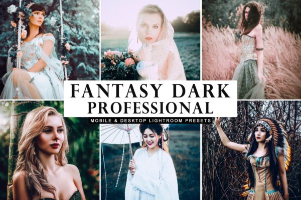鲜明强对比度梦幻照片风格LR调色预设 Fantasy Dark Professional Lightroom Presets