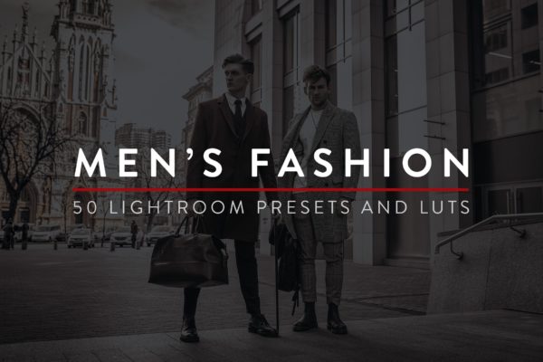 50种男士时尚照片风格Lightroom预设&LUT 50 Men’s Fashion Lightroom Presets and LUTs