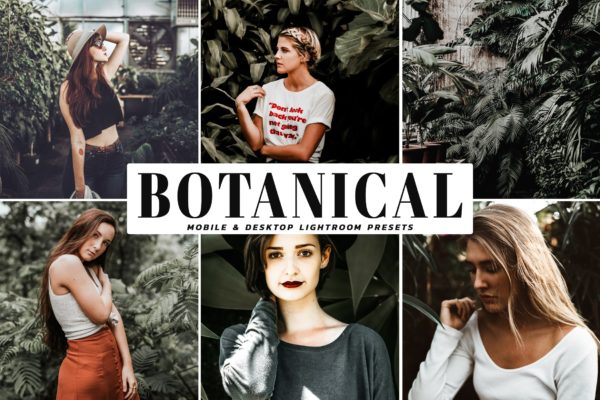 菜鸟也能产出大师摄影作品-LR照片调色预设 Botanical Mobile & Desktop Lightroom Presets