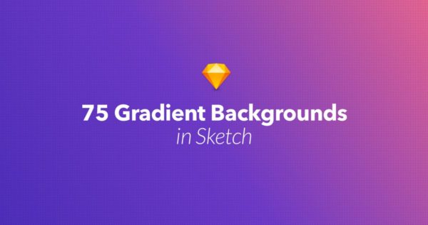 70+UI设计必备的渐变背景SKETCH素材 70+ UI Gradient Backgrounds for Sketch